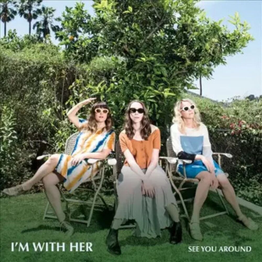 I'm with Her - See You Around  LP LP
